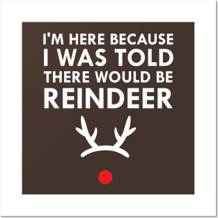 I Was Told There Would Be Reindeer Christmas Posters and Art